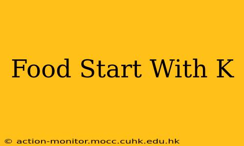 Food Start With K