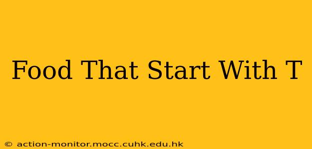 Food That Start With T