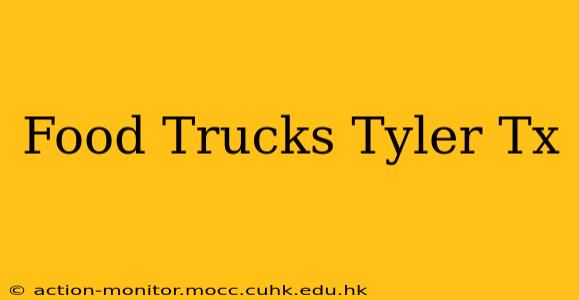 Food Trucks Tyler Tx