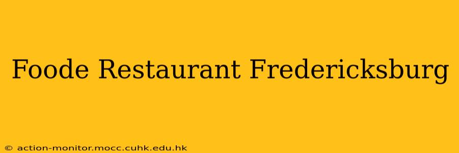 Foode Restaurant Fredericksburg