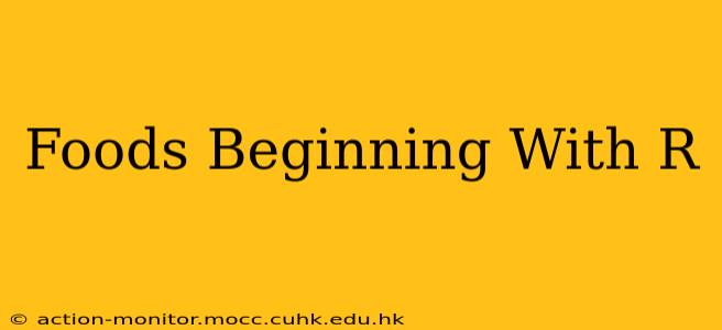 Foods Beginning With R