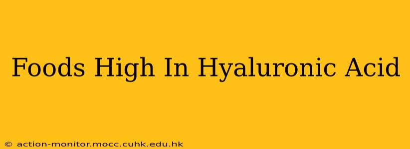 Foods High In Hyaluronic Acid