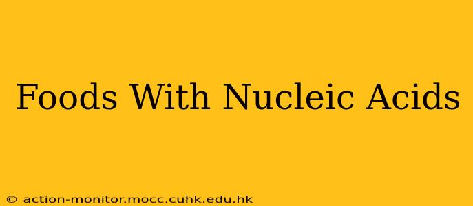 Foods With Nucleic Acids