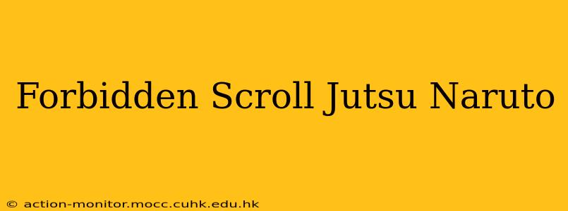 Forbidden Scroll Jutsu Naruto