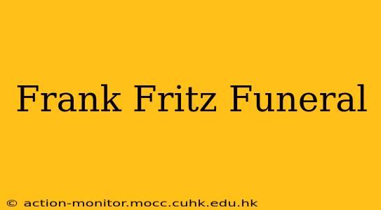 Frank Fritz Funeral