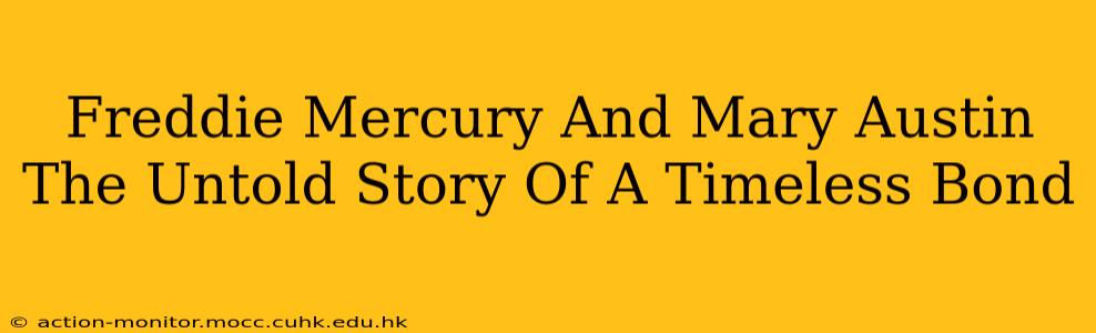 Freddie Mercury And Mary Austin The Untold Story Of A Timeless Bond