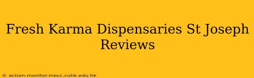 Fresh Karma Dispensaries St Joseph Reviews