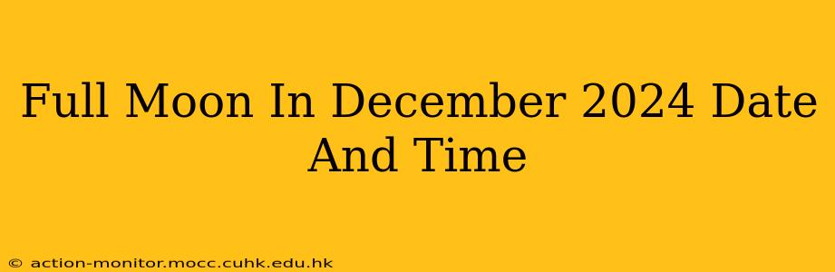 Full Moon In December 2024 Date And Time
