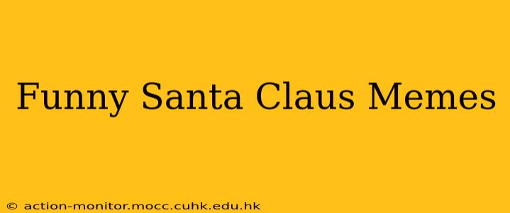 Funny Santa Claus Memes