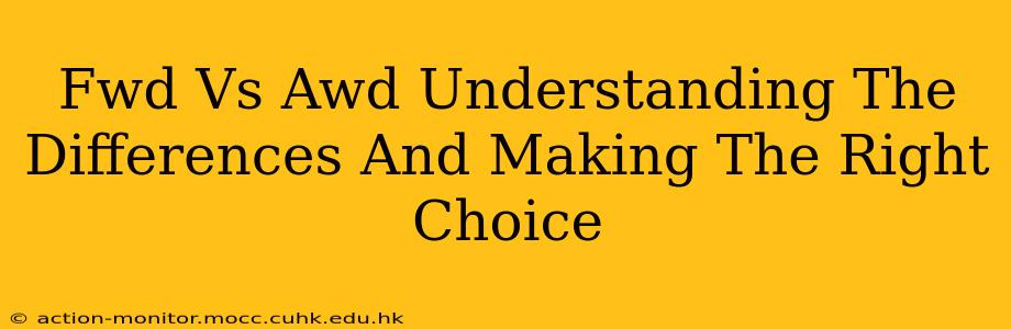 Fwd Vs Awd Understanding The Differences And Making The Right Choice
