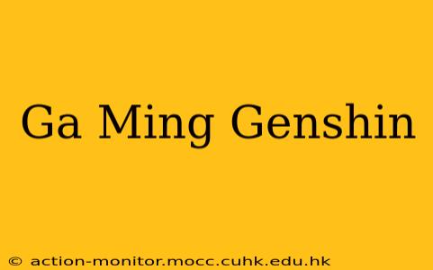 Ga Ming Genshin