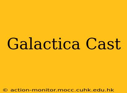 Galactica Cast