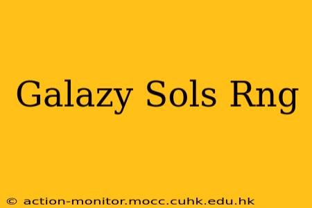 Galazy Sols Rng