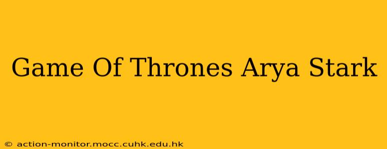 Game Of Thrones Arya Stark