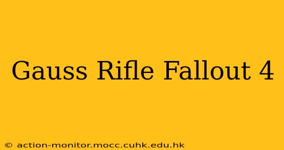 Gauss Rifle Fallout 4