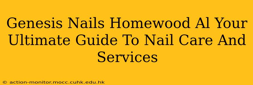 Genesis Nails Homewood Al Your Ultimate Guide To Nail Care And Services