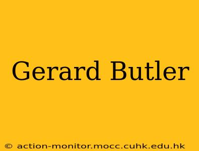 Gerard Butler