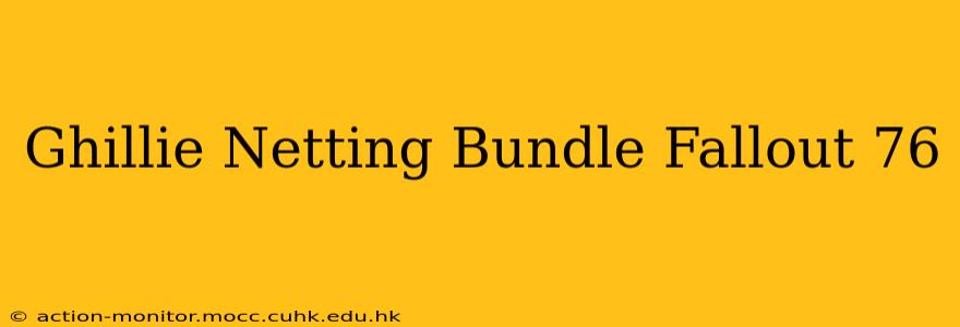 Ghillie Netting Bundle Fallout 76