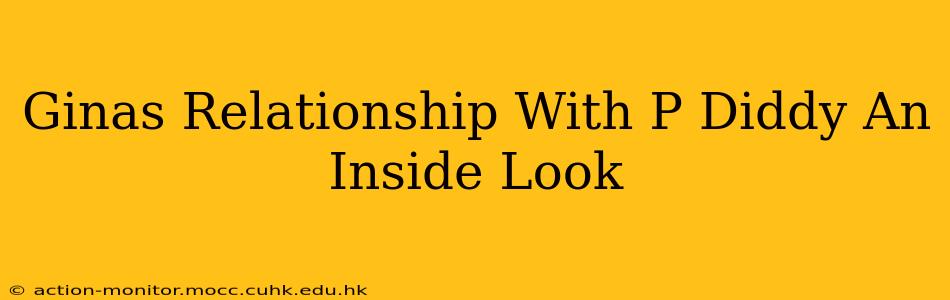Ginas Relationship With P Diddy An Inside Look