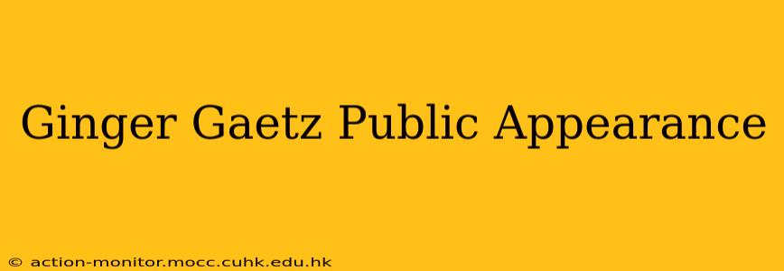 Ginger Gaetz Public Appearance