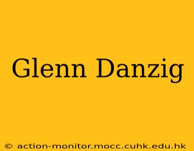Glenn Danzig