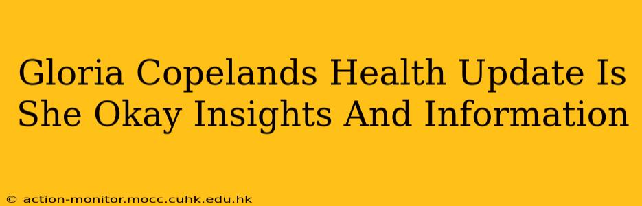 Gloria Copelands Health Update Is She Okay Insights And Information