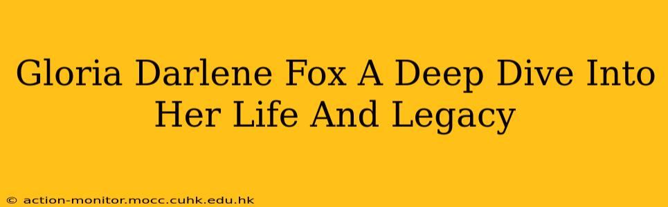 Gloria Darlene Fox A Deep Dive Into Her Life And Legacy
