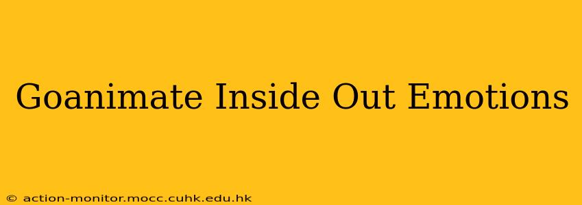 Goanimate Inside Out Emotions