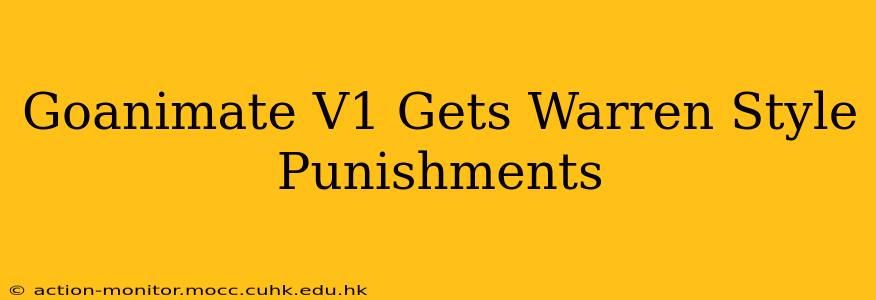 Goanimate V1 Gets Warren Style Punishments