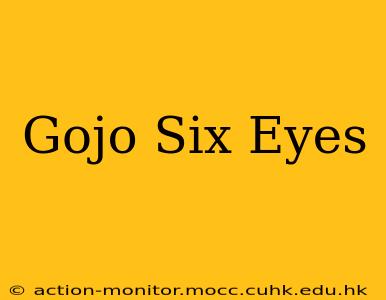 Gojo Six Eyes