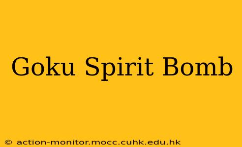 Goku Spirit Bomb