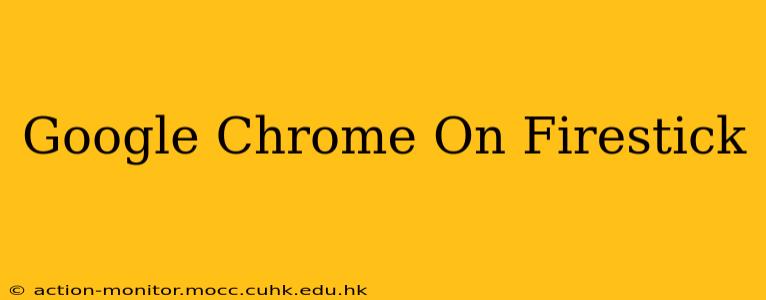 Google Chrome On Firestick