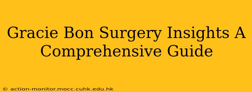 Gracie Bon Surgery Insights A Comprehensive Guide