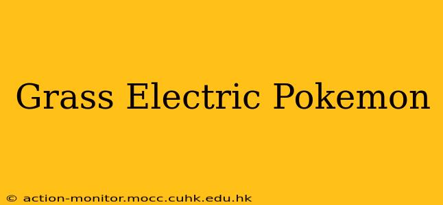 Grass Electric Pokemon