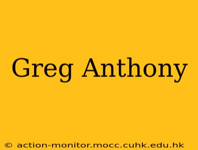 Greg Anthony