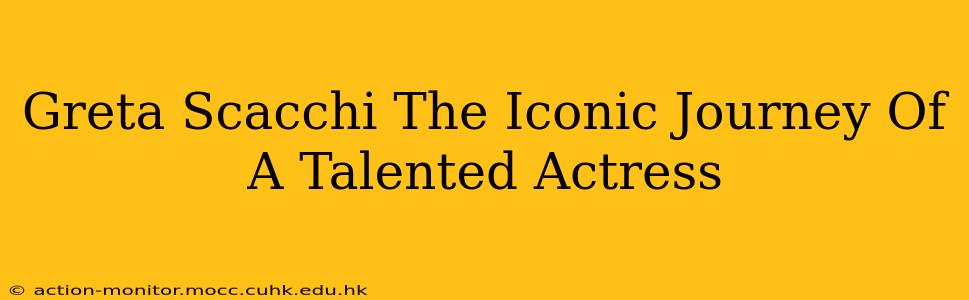 Greta Scacchi The Iconic Journey Of A Talented Actress