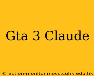 Gta 3 Claude
