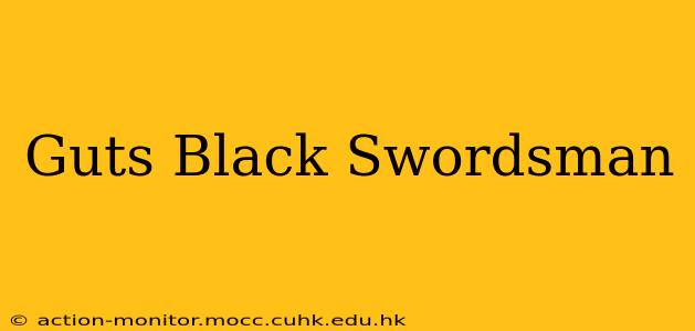 Guts Black Swordsman
