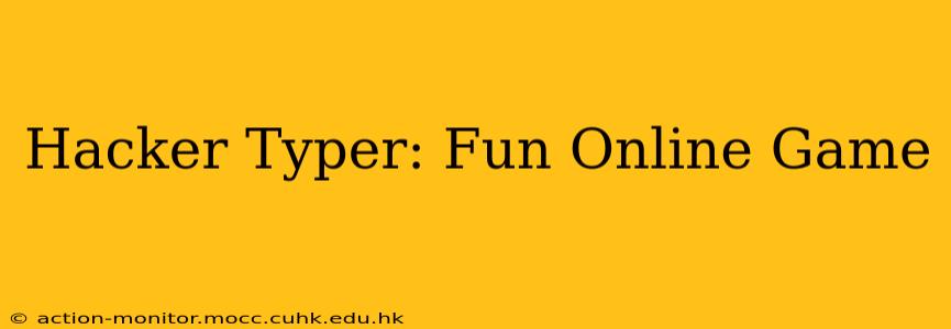 Hacker Typer: Fun Online Game