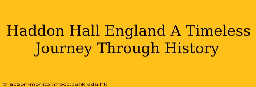 Haddon Hall England A Timeless Journey Through History