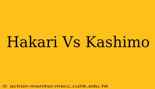 Hakari Vs Kashimo