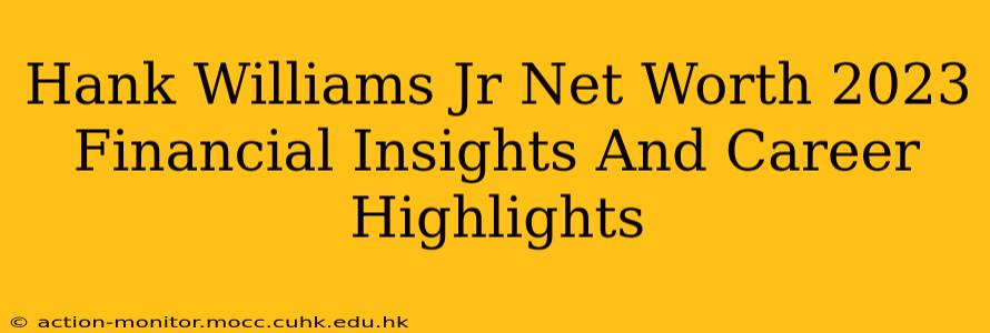 Hank Williams Jr Net Worth 2023 Financial Insights And Career Highlights