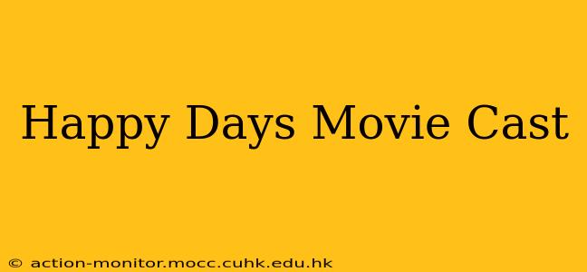 Happy Days Movie Cast