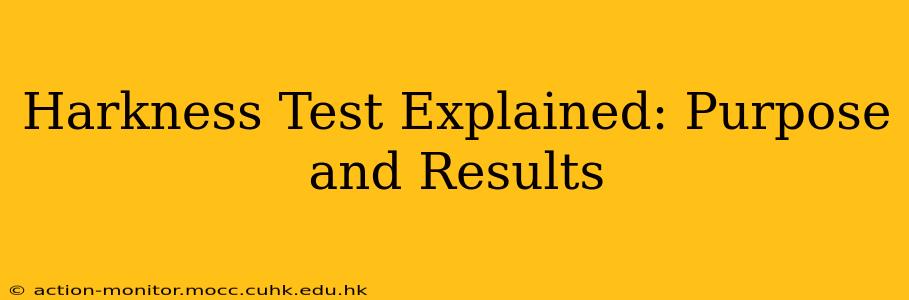 Harkness Test Explained: Purpose and Results