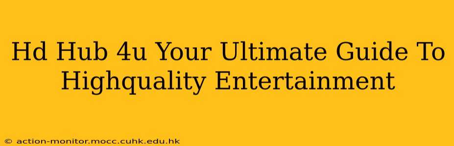 Hd Hub 4u Your Ultimate Guide To Highquality Entertainment