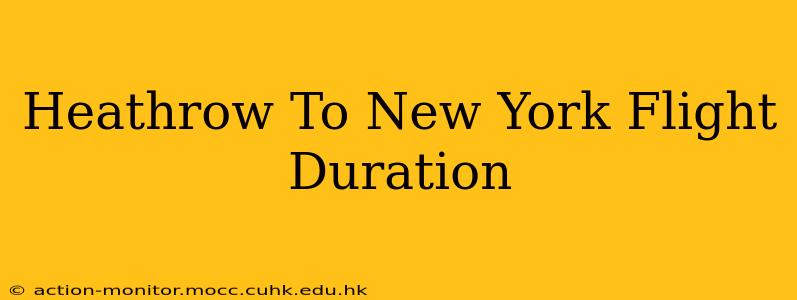 Heathrow To New York Flight Duration