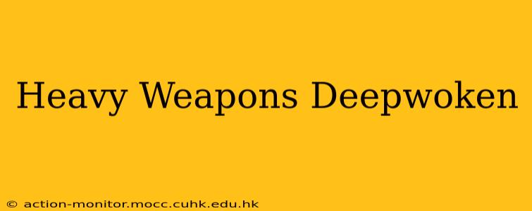 Heavy Weapons Deepwoken