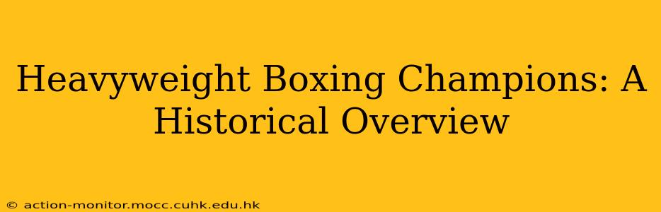 Heavyweight Boxing Champions: A Historical Overview