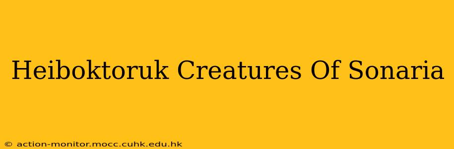 Heiboktoruk Creatures Of Sonaria