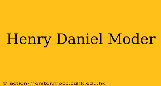 Henry Daniel Moder